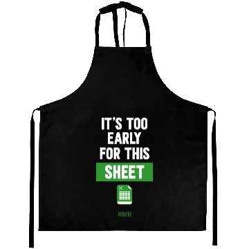 Discover Funny Excel Pun, It's Too Early for this Sheet Aprons