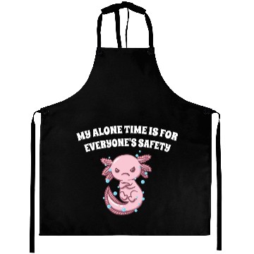 Discover My Alone Time Is for Everyones Safety Sarcastic Fu Aprons