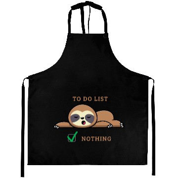 Discover To do list: Nothing - funny sloth quote Aprons