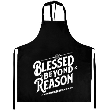 Discover Blessed Beyond Reason White Apparel & Accessories Aprons