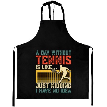 Discover A DAY WITHOUT TENNIS IS LIKE Aprons