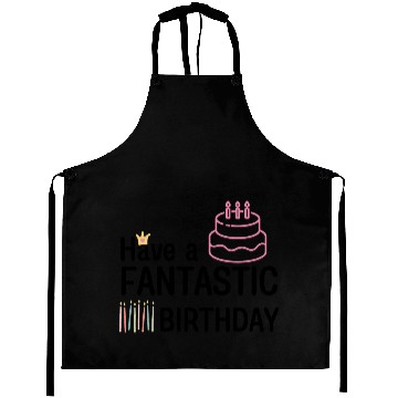 Discover Have a fantastic birthday! Aprons
