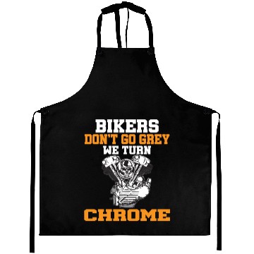 Discover BIKERS DON T GO GREY WE TURN CHROME Aprons