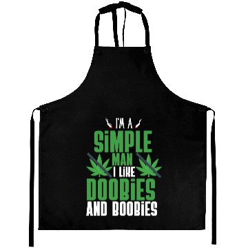 Discover I'm A Simple Man I Like Doobies And Boobies Aprons