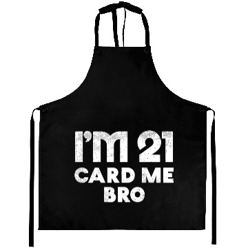 Discover I'm 21 Card Me Bro Birthday Funny 21st Birthday 21 Aprons