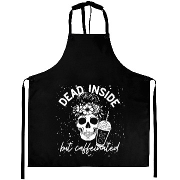 Discover Dead Inside But Caffeinated coffee Lover Aprons