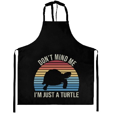 Discover don't mind me I'm just a turtle Aprons