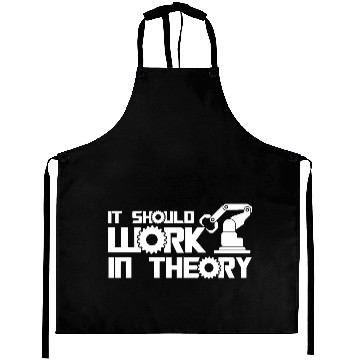Discover Robots It Should Work In Theory Robotics Engineer Aprons