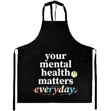 Discover Your Mental Health Matters Everyday. Aprons