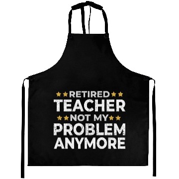 Discover Retired Teacher Retirement Funny Gift Aprons