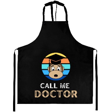 Discover Call me doctor monkey (Ph.D. finished) Aprons