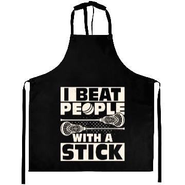 Discover I Beat People With A Stick Lacrosse Player Aprons