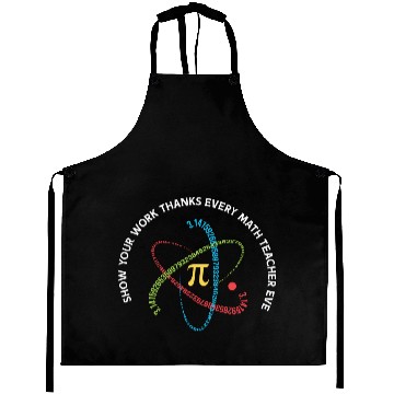 Discover Show Your Work Thanks Every Math Teacher Ever Aprons