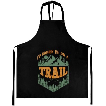 Discover I'd rather be on a Trail Wanderlust Mountain lover Aprons