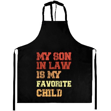 Discover My Son In Law Is My Favorite Child From Mother Aprons