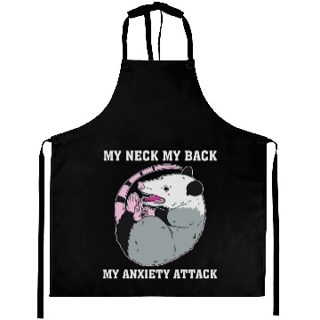 Discover My Neck My Back My Anxiety Attack Aprons