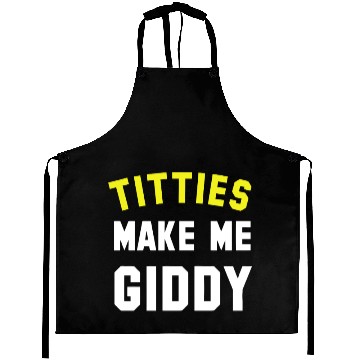 Discover Titties Make Me Giddy Aprons