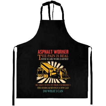 Discover ASPHALT WORKER THE PAIN IS REAL Aprons