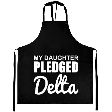 Discover MY DAUGHTER PLEDGED Delta Aprons