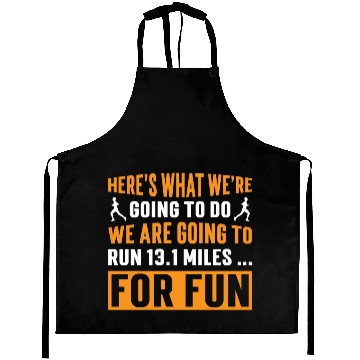 Discover We are going to run 13.1 miles Half Marathon Aprons