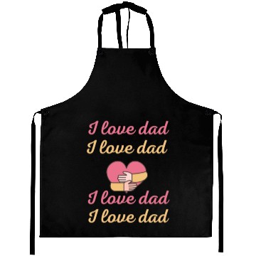 Discover i love dad Aprons