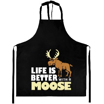 Discover life is better with a moose Aprons