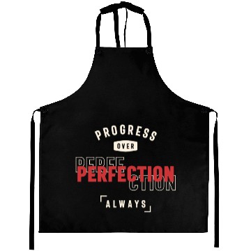 Discover Progress Over Perfection Always - Stay Positive Aprons
