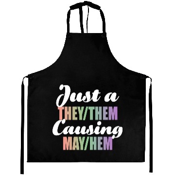 Discover Just A They/Them Causing May/Hem Aprons
