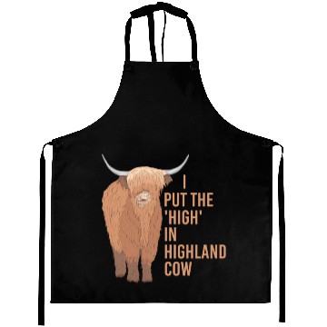 Discover I Put The "High" In Highland Cow Scottish Cattle Aprons