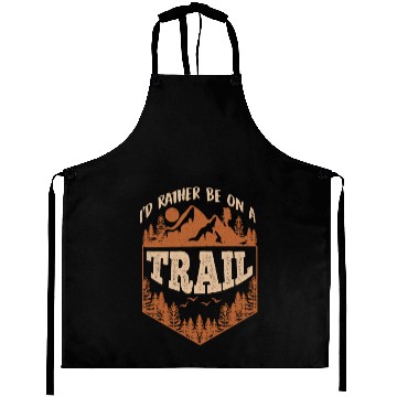 Discover I'd rather be on a Trail Wanderlust Mountain lover Aprons