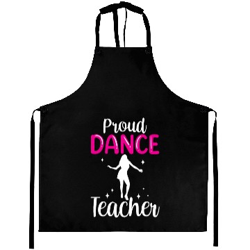 Discover Proud Dance Teacher Girl Dancer Dancing Teach Aprons