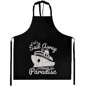 Discover Let's sail away to paradise - Cruise Aprons