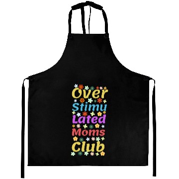 Discover Overstimulated moms club Aprons