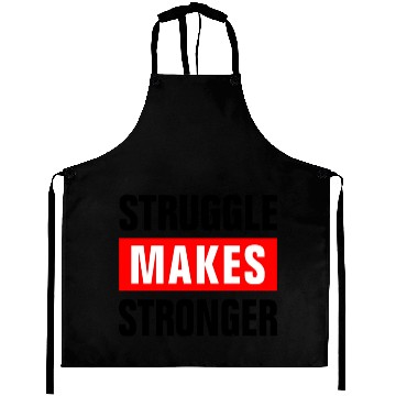 Discover STRUGGLE MAKES STRONGER GYM WORKOUT MOTIVATION Aprons