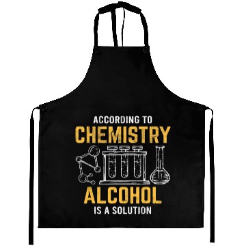 Discover Alcohol Is A Solution Chemistry Science Chemist Aprons