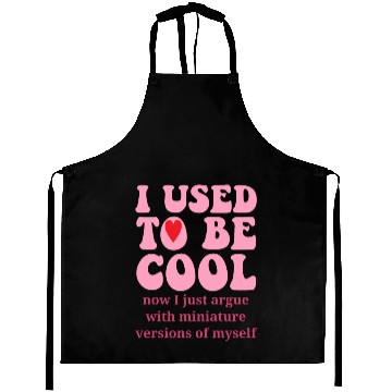 Discover I Used To Be Cool Aprons