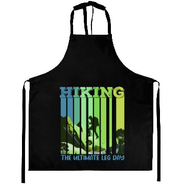 Discover Hiking the ultimate Leg Day Mountain lover Aprons