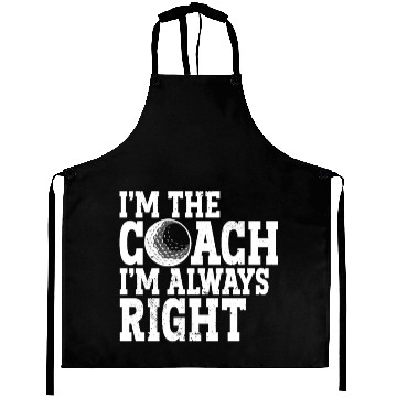 Discover I'm The Coach I'm Always Right Sports Golfer Golf Aprons