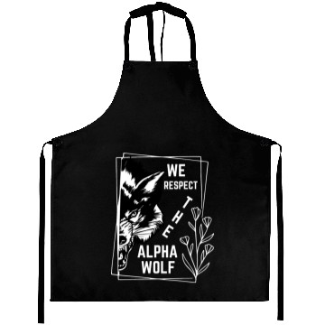 Discover We Respect The Alpha Wolf Aprons