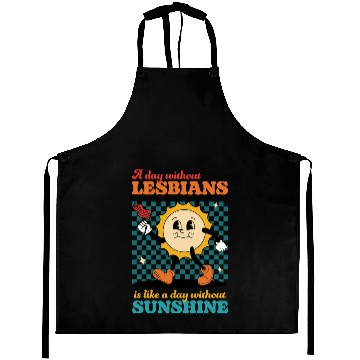 Discover A day without LESBIANS is like a day Aprons