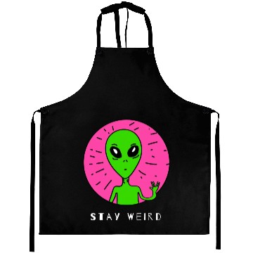 Discover Funny Alien With a Pose Stay Weird Gift 1 Aprons