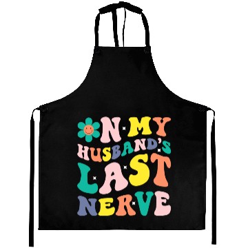 Discover On My Husband s Last Nerve Aprons