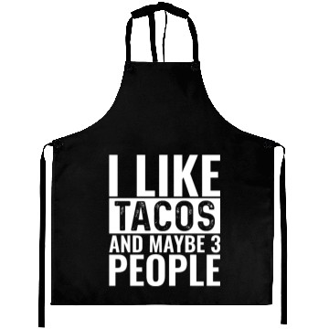 Discover I Like Tacos And Maybe 3 People Aprons