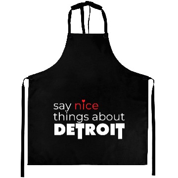 Discover Say Nice Things About Detroit Aprons