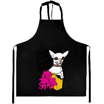 Discover I GOT THAT DOG In me Aprons