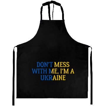 Discover Don t Mess With Me I m A Ukraine 1 Aprons