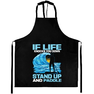 Discover If Life Knocks You Down Stand Up And Paddle SUP Bo Aprons