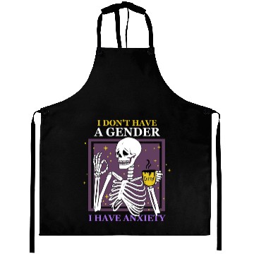 Discover I Don't Have A Gender I Have Anxiety Aprons