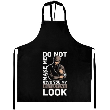 Discover Detective Do Not Make Me Give Private Detective Aprons