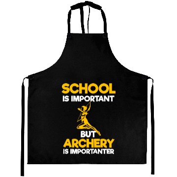 Discover School Is Important But Archery Is Importanter Aprons